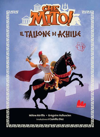 Il tallone d'Achille. Che mito! - Hélène Kérillis,Grégoire Vallancien,Camilla Diez - ebook