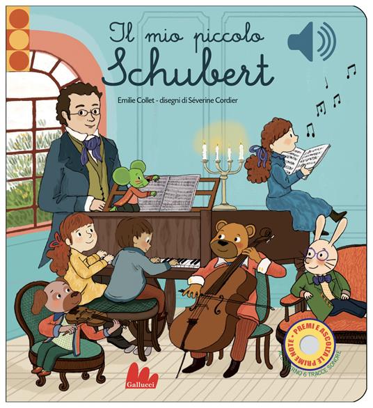 Il mio piccolo Schubert. Libro sonoro. Ediz. a colori - Emilie Collet -  Libro - Gallucci - Cartonbello