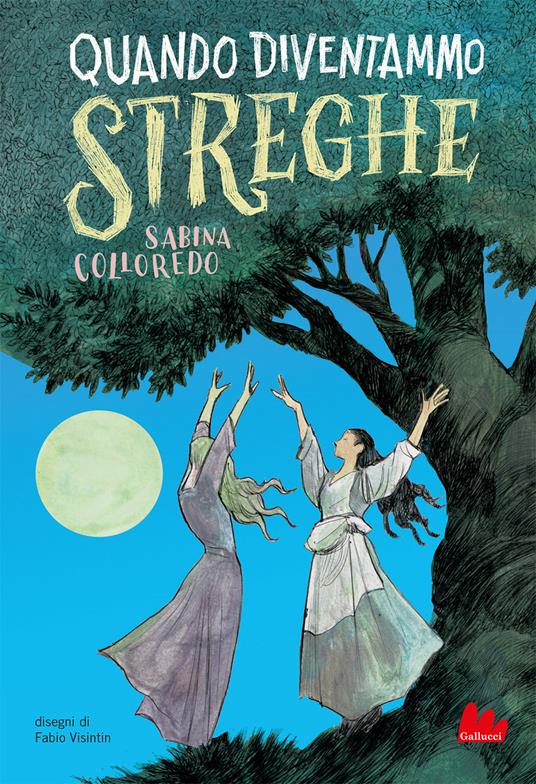 Quando diventammo streghe - Sabina Colloredo - copertina