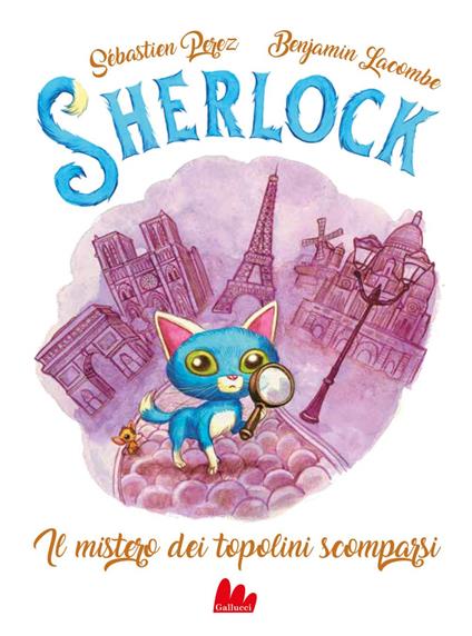 Il mistero dei topolini scomparsi. Sherlock. Vol. 1 - Sébastien Perez,Benjamin Lacombe,Emanuelle Caillat - ebook