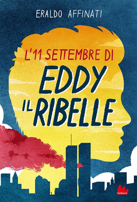 L' 11 settembre di Eddy il ribelle - Eraldo Affinati - copertina