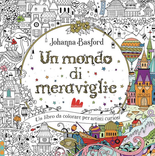 Un mondo di meraviglie. Ediz. illustrata - Johanna Basford - copertina