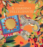 Il giardino dell'elefante. Ediz. a colori