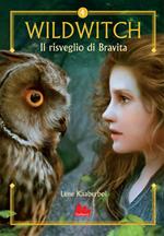 Il risveglio di Bravita. Wildwitch. Vol. 4