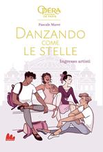 Ingresso artisti. Danzando come le stelle. Ediz. illustrata