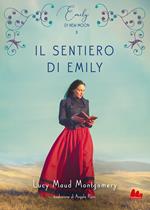 Il sentiero di Emily. Emily di New Moon. Vol. 3