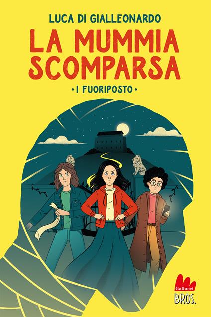 La mummia scomparsa. I fuoriposto - Luca Di Gialleonardo - copertina