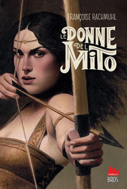 Le donne del mito - Françoise Rachmuhl,Roberta Schiavo - ebook