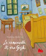 La cameretta di Van Gogh. Ediz. a colori