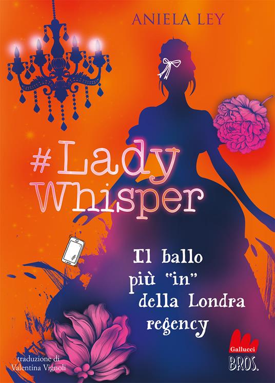 #Lady Whisper. Il ballo più in della Londra regency - Aniela Ley - copertina