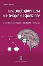 La seconda giovinezza della terapia di esposizione. Modello concettuale e modalità operative