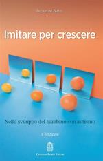 Imitare per crescere. Nello sviluppo infantile e nel bambino con autismo