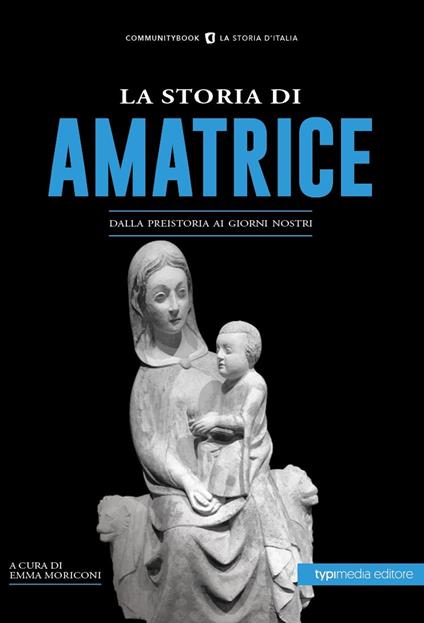 La Storia di Amatrice. Dalla preistoria ai giorni nostri - copertina