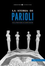 La storia di Parioli. Dalla preistoria ai giorni nostri