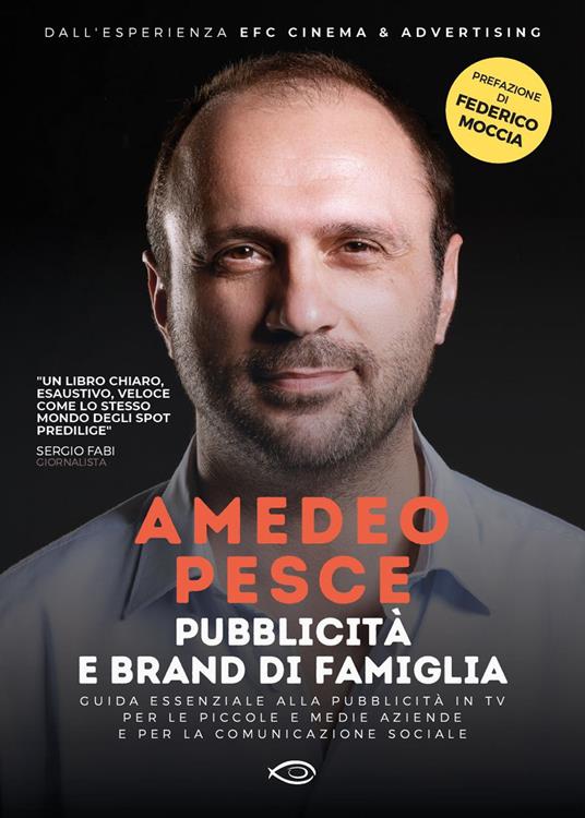 Pubblicità e brand di famiglia. Guida essenziale alla pubblicità in TV per le piccole e medie aziende e per la comunicazione sociale - Amedeo Pesce - copertina