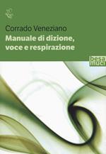 Manuale di dizione, voce e respirazione