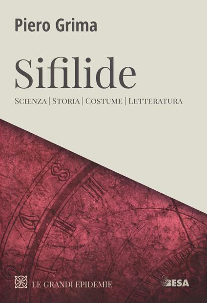 Sifilide. Scienza, storia, costume, letteratura - Piero Grima - copertina