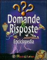 Domande & risposte. Enciclopedia