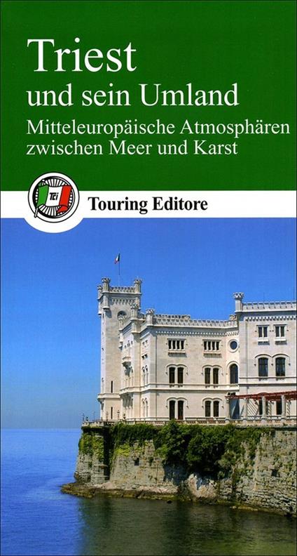 Triest und sein Umland. Mitteleuropäische Atmosphären zwischen Meer und Karst - copertina