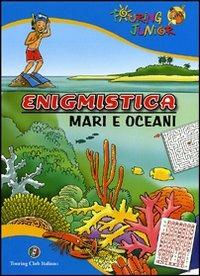 Enigmistica. Mari e oceani. Ediz. illustrata - Mariagrazia Bertarini - copertina