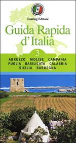 Guida rapida d'Italia. Vol. 3: Abruzzo, Molise, Campania, Puglia, Basilicata, Calabria, Sicilia, Sardegna.