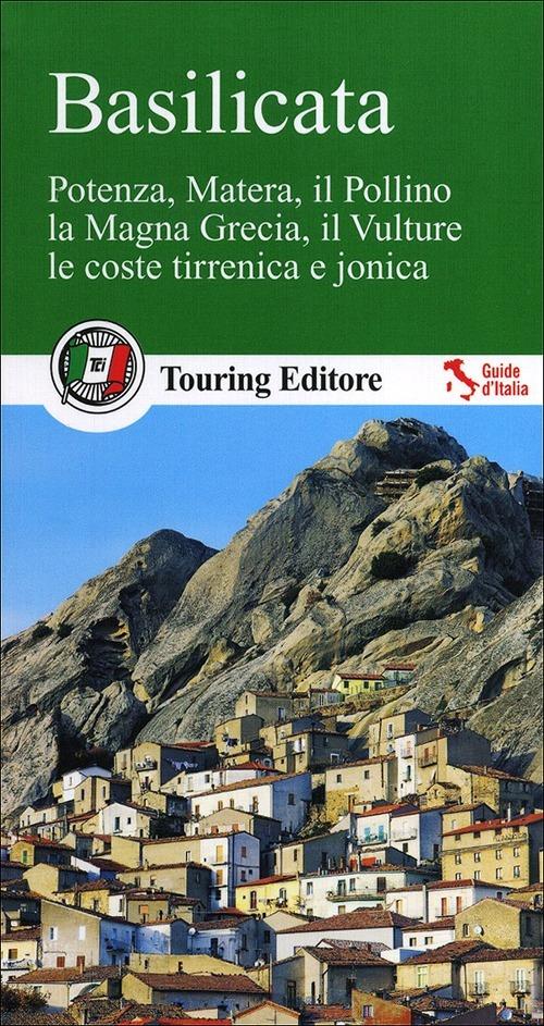 Basilicata. Potenza, Matera, il Pollino, la Magna Grecia, il Vulture, le coste tirrenica e jonica. Con guida informazioni pratiche - copertina