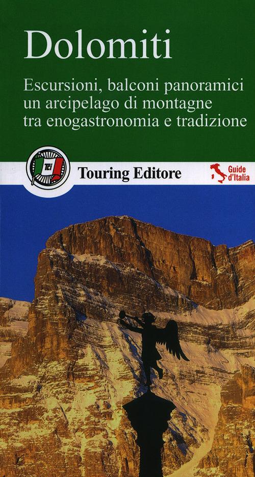 Dolomiti. Escursioni, balconi panoramici, un arcipelago di montagne tra enogastronomia e tradizione - copertina