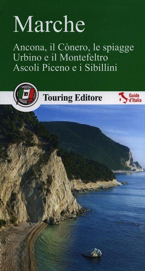 Marche. Ancona, il Cònero, le spiagge, Urbino e il Montefeltro, Ascoli Piceno e i Sibillini - copertina