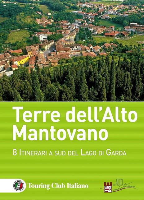 Terre dell'Alto Mantovano. 8 itinerari a sud del lago di Garda - copertina