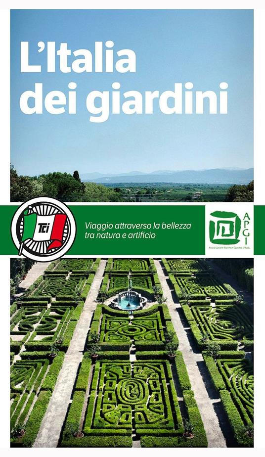 L' Italia dei giardini. Viaggio attraverso la bellezza tra natura e artificio - copertina