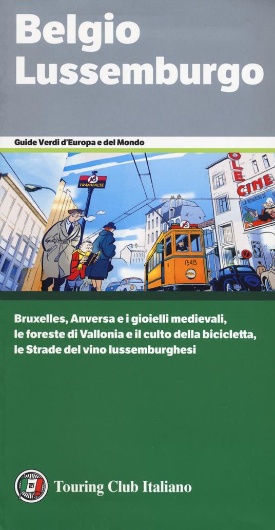 Belgio e Lussemburgo. Bruxelles, Anversa e i gioielli medievali, le foreste di Vallonia e il culto della bicicletta, le Strade del vino lussemburghesi - copertina