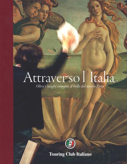 Attraverso l'Italia. Oltre i luoghi comuni, il bello del nostro Paese. Ediz. illustrata - copertina