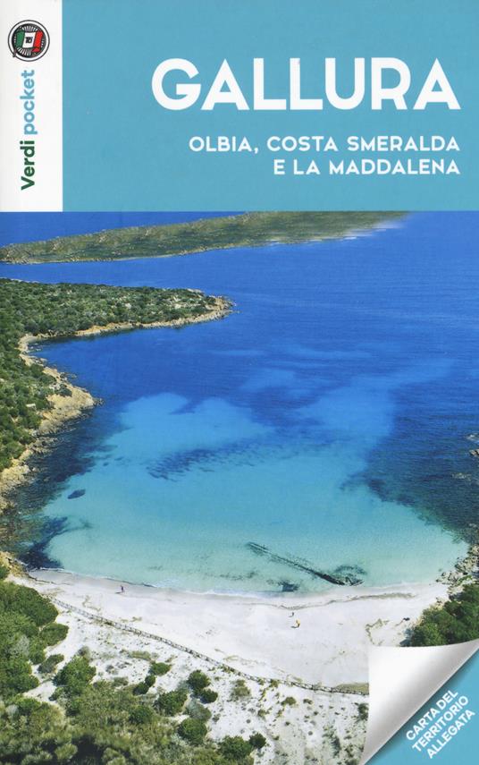 Gallura, Olbia, Costa Smeralda e la Maddalena. Con carta - copertina