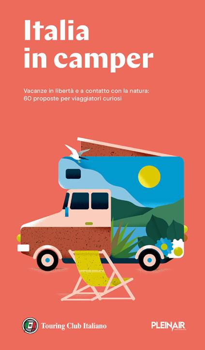 Italia in Camper. 62 itinerari con mappe dettagliate e aree di sosta per viaggiare in libertà - copertina