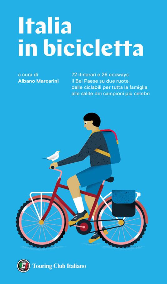 Italia in bicicletta - Albano Marcarini - Libro - Touring - Guide Touring |  Feltrinelli