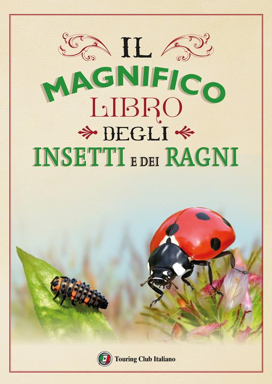 Il magnifico libro degli insetti e dei ragni. Ediz. a colori - copertina