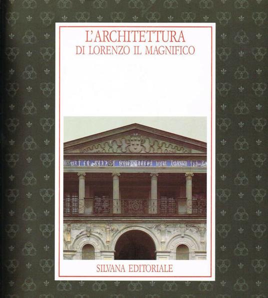 L' architettura di Lorenzo il Magnifico. Catalogo - 2