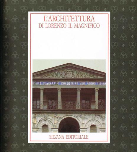 L' architettura di Lorenzo il Magnifico. Catalogo - copertina