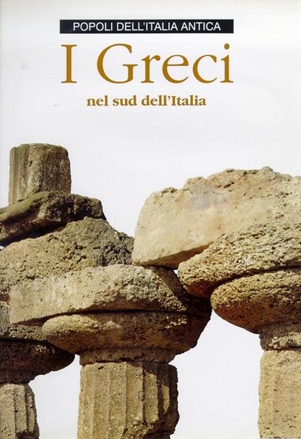 I Greci nel sud dell'Italia. Popoli dell'Italia antica - Dinu Adamesteanu - copertina