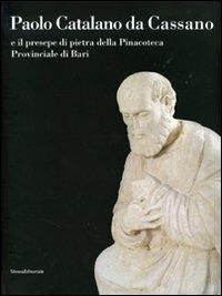 Paolo Catalano da Cassano e il presepe di pietra della Pinacoteca Provinciale di Bari - copertina