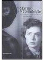 Il marmo e la celluloide. Arte contemporanea e visioni cinematografiche. Catalogo della mostra (Pietrasanta, 8 luglio-31 agosto 2006). Ediz. italiana e inglese - copertina