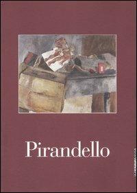 Pirandello. Le nature morte. Catalogo della mostra (Brescia, 20 gennaio-25 marzo 2007) - copertina