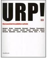 Urp! Dieci posizioni tra pubblico e privato. Catalogo della mostra (Cagliari, 14 novembre-15 dicembre 2006). Ediz. italiana e inglese - copertina