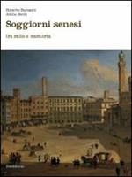 Soggiorni senesi tra mito e memoria