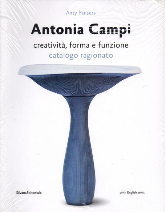 Antonia Campi. Creatività, forma e funzione. Catalogo ragionato. Ediz. italiana e inglese - Anty Pansera - 5