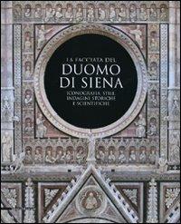 La facciata del duomo di Siena. Iconografia, stile, indagini storiche e scientifiche - copertina