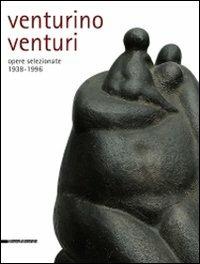 Venturino Venturi. Opere selezionate (1938-1996) - 4