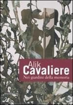 Alik Cavaliere. Nei giardini della memoria. Sculture e opere su carta. Catalogo della mostra (Pavia, 11 aprile-25 maggio 2008)