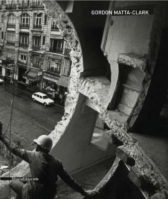 Gordon Matta-Clark. Catalogo della mostra (Siena, 6 giugno-19 ottobre 2008). Ediz. italiana e inglese - 5