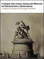Il disegno nella scultura italiana dell'Ottocento tra Neoclassicismo e Restaurazione. Il corpus dei disegni di Giuseppe De Fabris